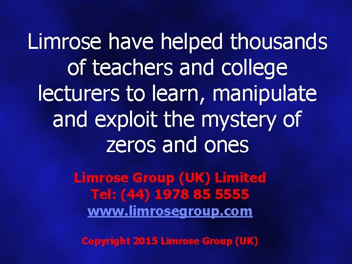 Limrose have helped thousands of teachers and college lecturers to learn, manipulate and exploit