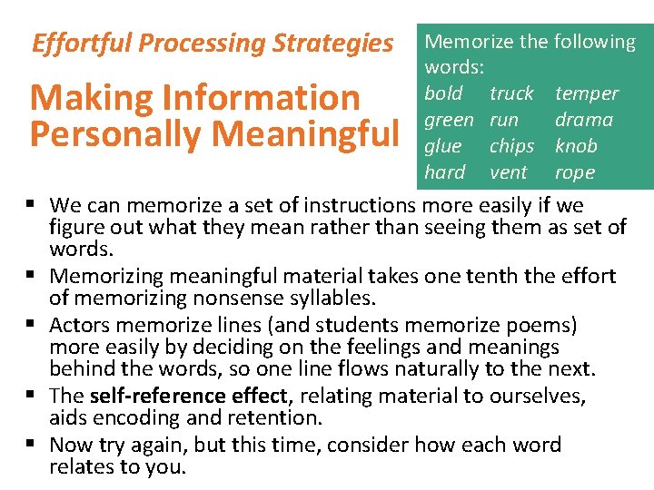 Effortful Processing Strategies Making Information Personally Meaningful Memorize the following words: bold truck temper