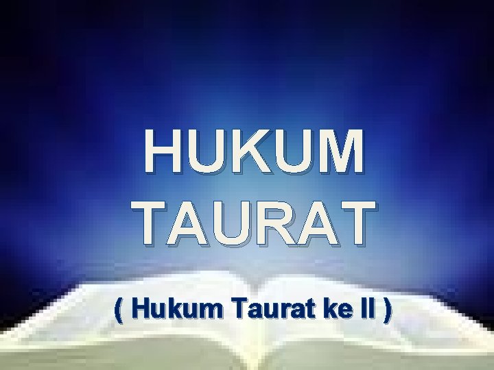 HUKUM TAURAT ( Hukum Taurat ke II ) 