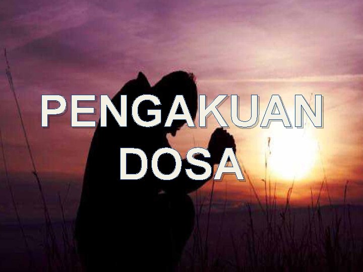 PENGAKUAN DOSA 