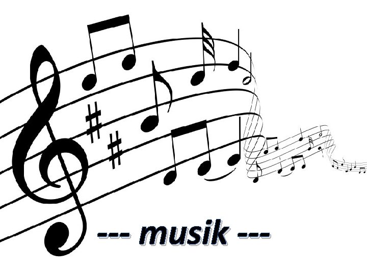 --- musik --- 