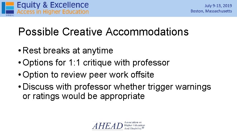 Possible Creative Accommodations • Rest breaks at anytime • Options for 1: 1 critique