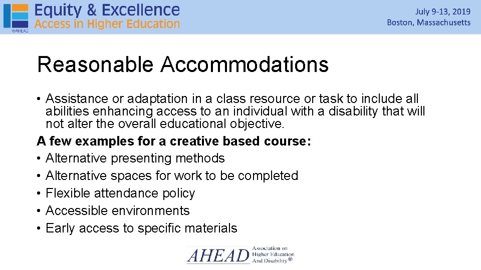 Reasonable Accommodations • Assistance or adaptation in a class resource or task to include