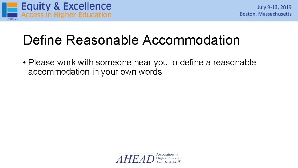 Define Reasonable Accommodation • Please work with someone near you to define a reasonable