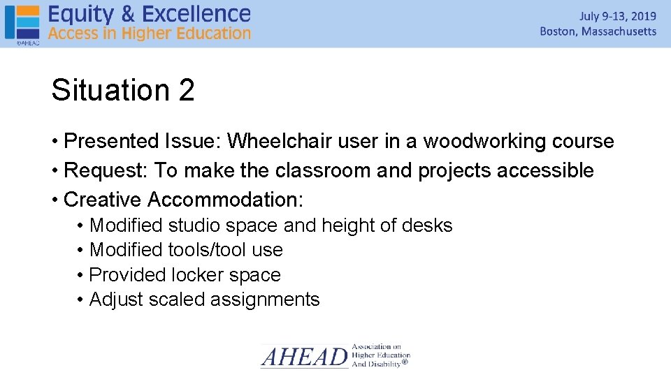 Situation 2 • Presented Issue: Wheelchair user in a woodworking course • Request: To