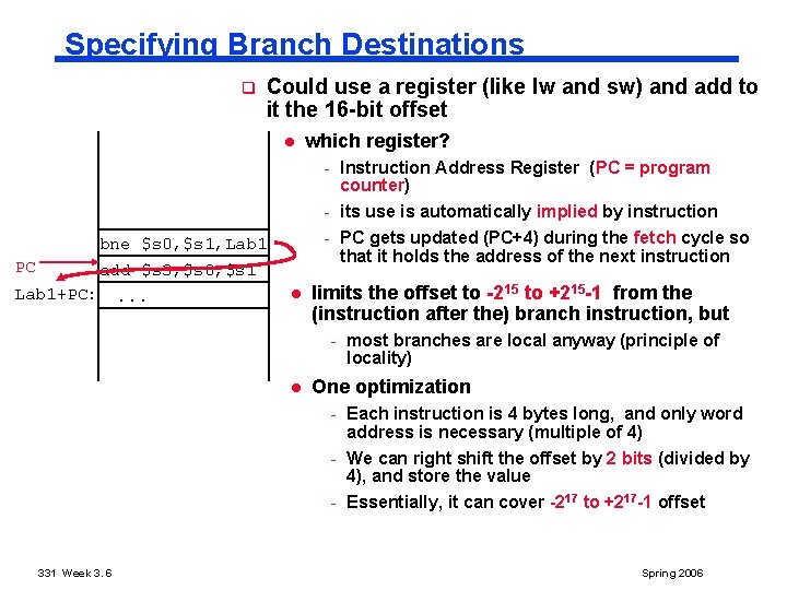 Specifying Branch Destinations q Could use a register (like lw and sw) and add