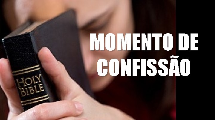 MOMENTO DE CONFISSÃO 