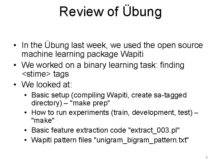 Review of Übung • In the Übung last week, we used the open source