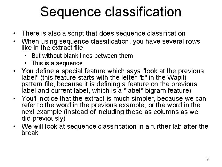 Sequence classification • There is also a script that does sequence classification • When