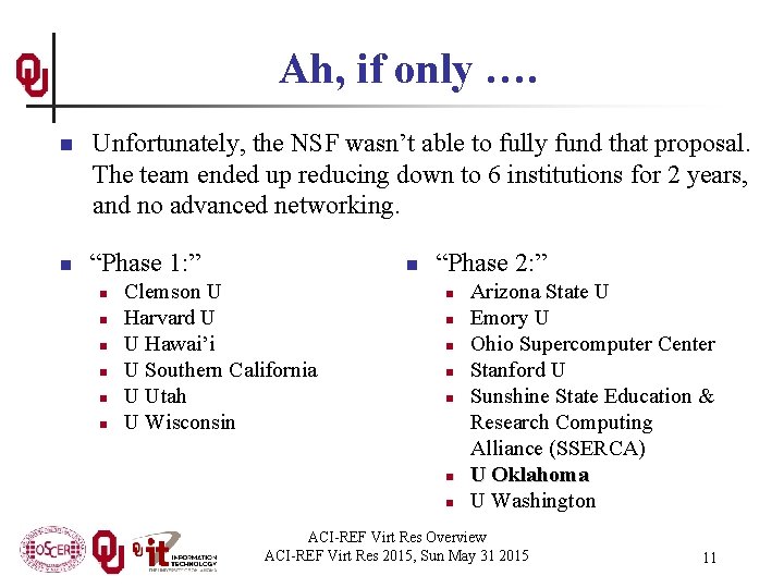 Ah, if only …. n n Unfortunately, the NSF wasn’t able to fully fund