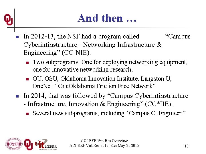 And then … n In 2012 -13, the NSF had a program called “Campus