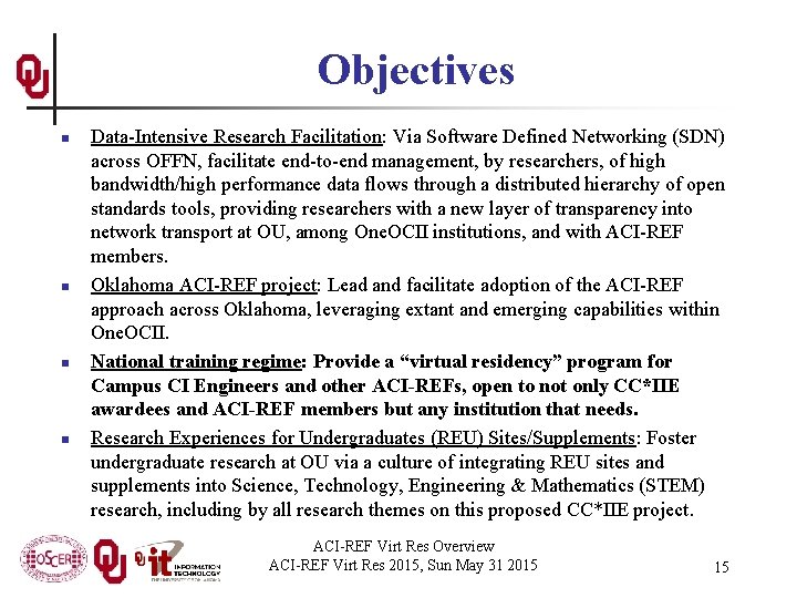 Objectives n n Data-Intensive Research Facilitation: Via Software Defined Networking (SDN) across OFFN, facilitate