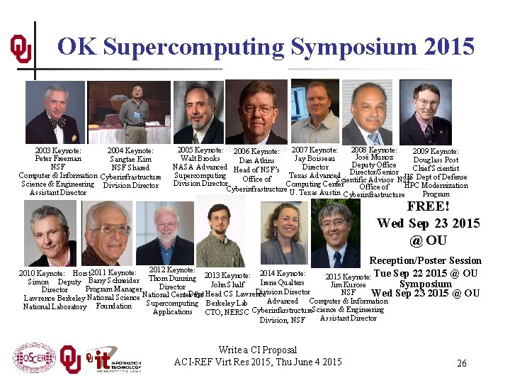 OK Supercomputing Symposium 2015 2004 Keynote: 2003 Keynote: Peter Freeman Sangtae Kim NSF Shared