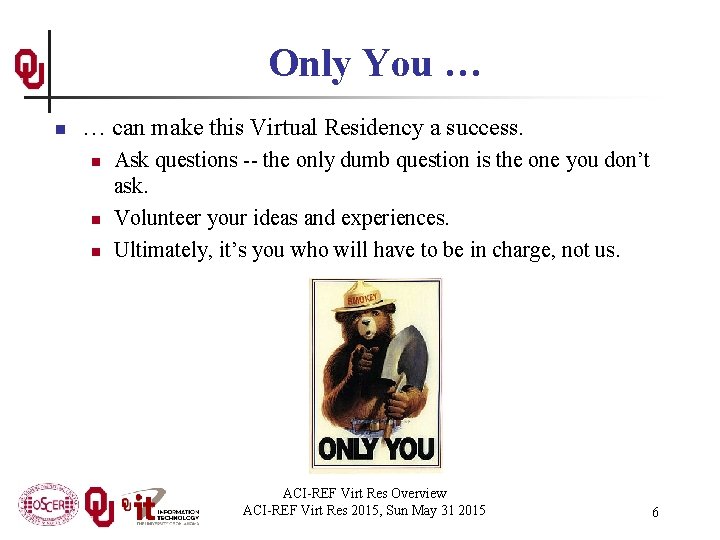 Only You … n … can make this Virtual Residency a success. n n