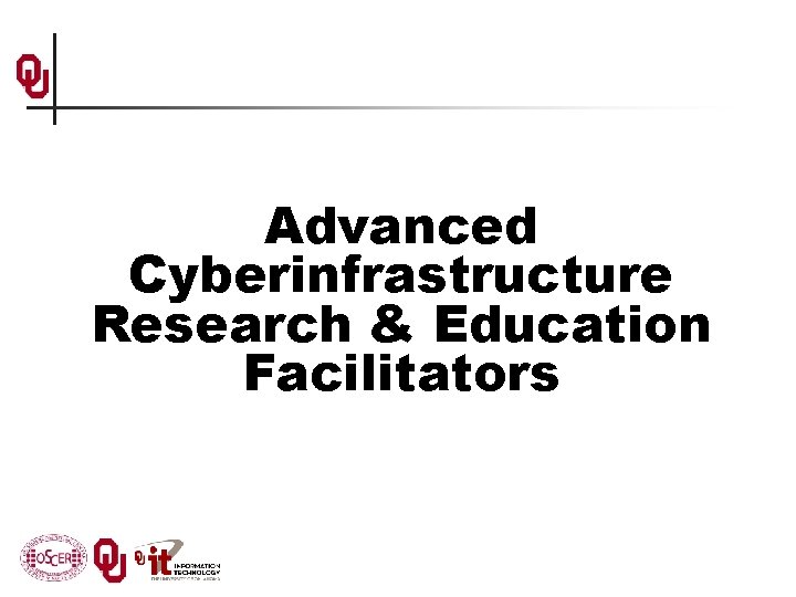 Advanced Cyberinfrastructure Research & Education Facilitators 