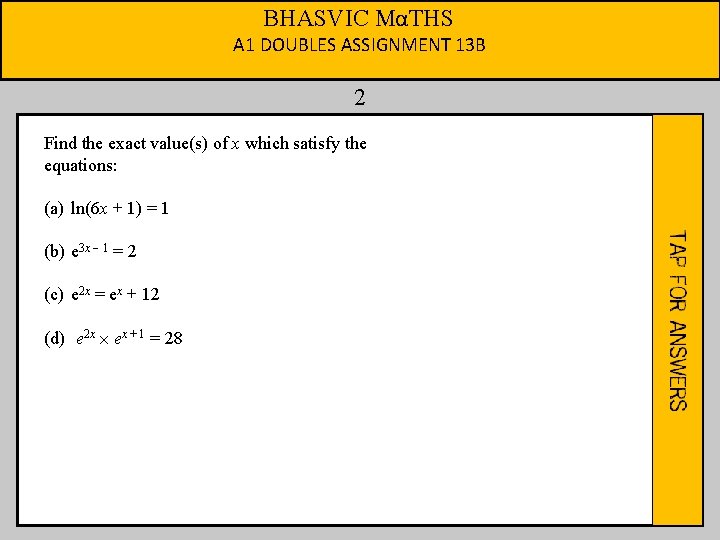 BHASVIC MαTHS A 1 DOUBLES ASSIGNMENT 13 B 2 Find the exact value(s) of