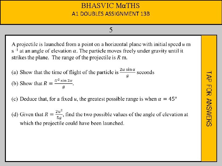 BHASVIC MαTHS A 1 DOUBLES ASSIGNMENT 13 B 5 