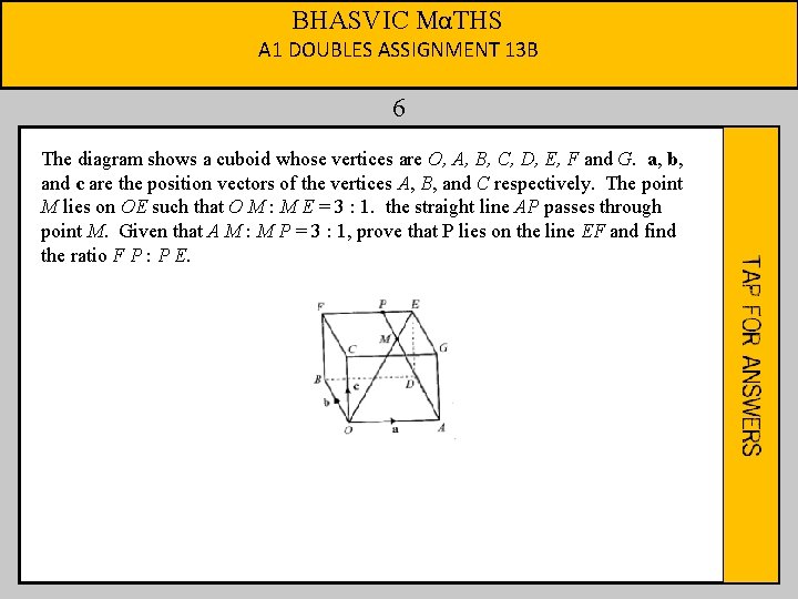 BHASVIC MαTHS A 1 DOUBLES ASSIGNMENT 13 B 6 The diagram shows a cuboid