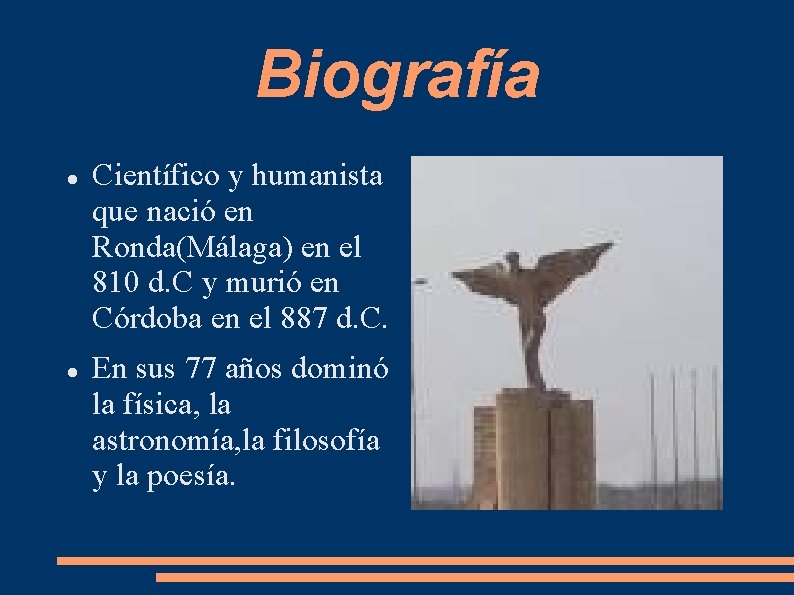 Biografía Científico y humanista que nació en Ronda(Málaga) en el 810 d. C y