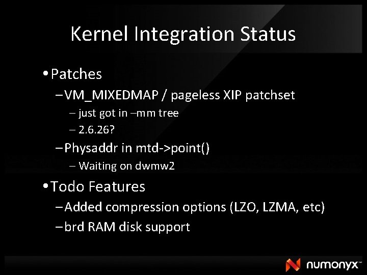 Kernel Integration Status Patches – VM_MIXEDMAP / pageless XIP patchset – just got in