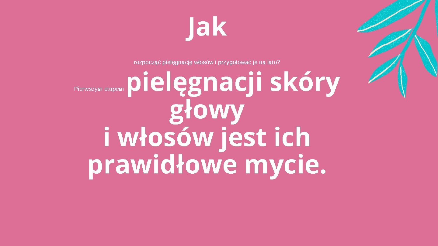 Jak rozpocząć pielęgnację włosów i przygotować je na lato? pielęgnacji skóry głowy i włosów