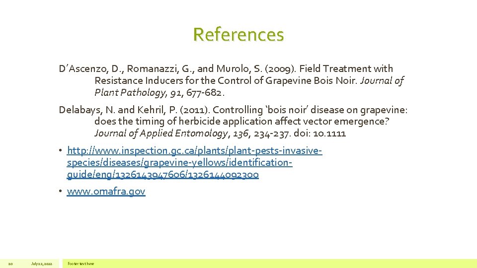 References D’Ascenzo, D. , Romanazzi, G. , and Murolo, S. (2009). Field Treatment with