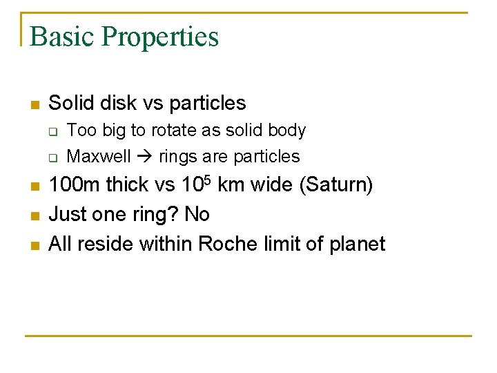 Basic Properties n Solid disk vs particles q q n n n Too big