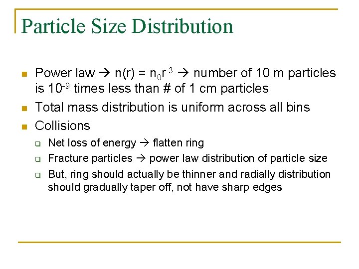 Particle Size Distribution n Power law n(r) = n 0 r-3 number of 10