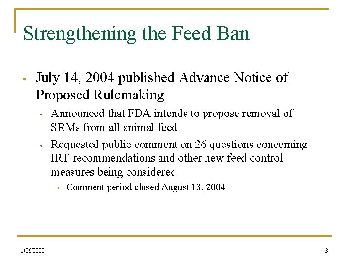 Strengthening the Feed Ban • July 14, 2004 published Advance Notice of Proposed Rulemaking