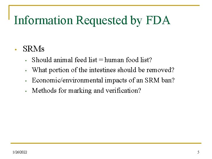 Information Requested by FDA • SRMs • • 1/26/2022 Should animal feed list =