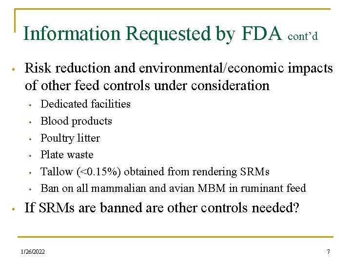 Information Requested by FDA cont’d • Risk reduction and environmental/economic impacts of other feed
