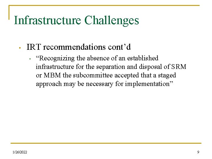 Infrastructure Challenges • IRT recommendations cont’d • 1/26/2022 “Recognizing the absence of an established
