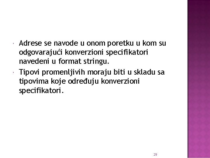  Adrese se navode u onom poretku u kom su odgovarajući konverzioni specifikatori navedeni