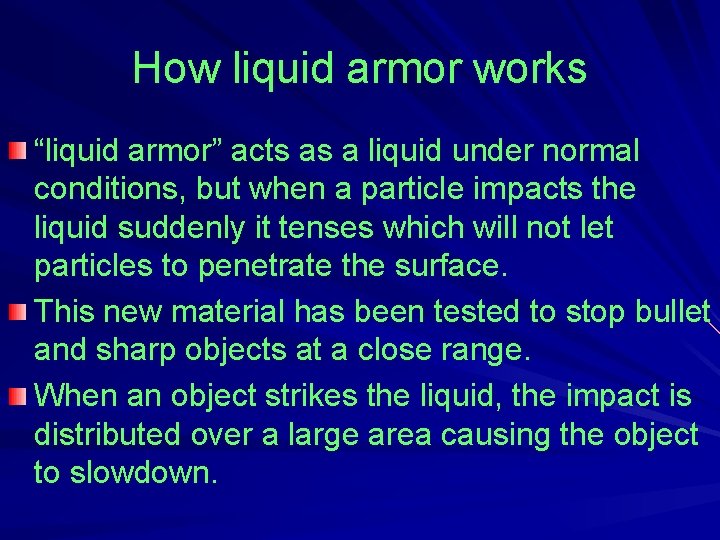 How liquid armor works “liquid armor” acts as a liquid under normal conditions, but