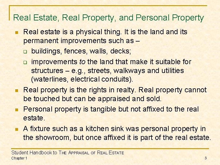Real Estate, Real Property, and Personal Property n n Real estate is a physical
