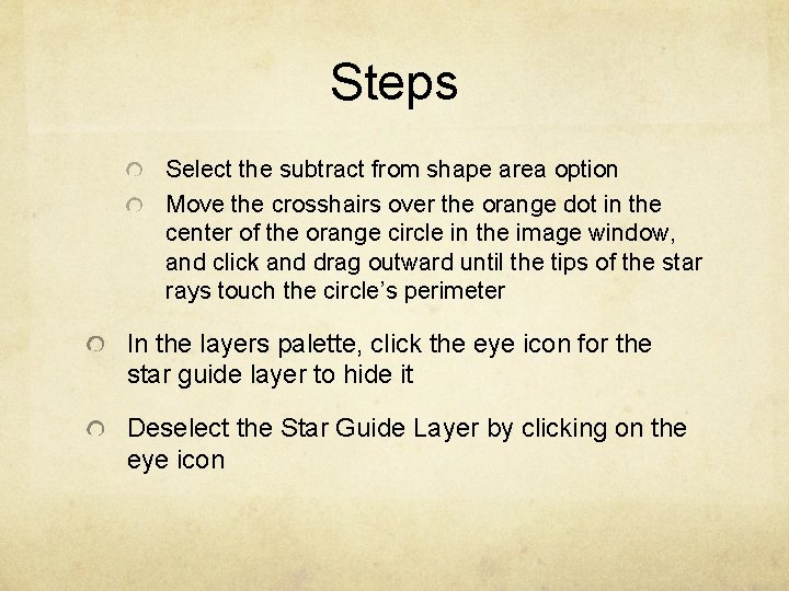 Steps Select the subtract from shape area option Move the crosshairs over the orange