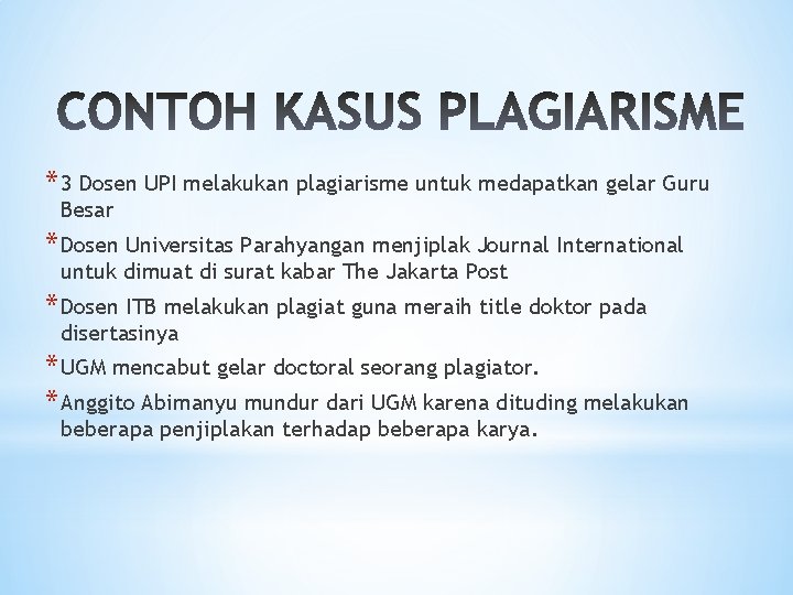 * 3 Dosen UPI melakukan plagiarisme untuk medapatkan gelar Guru Besar * Dosen Universitas