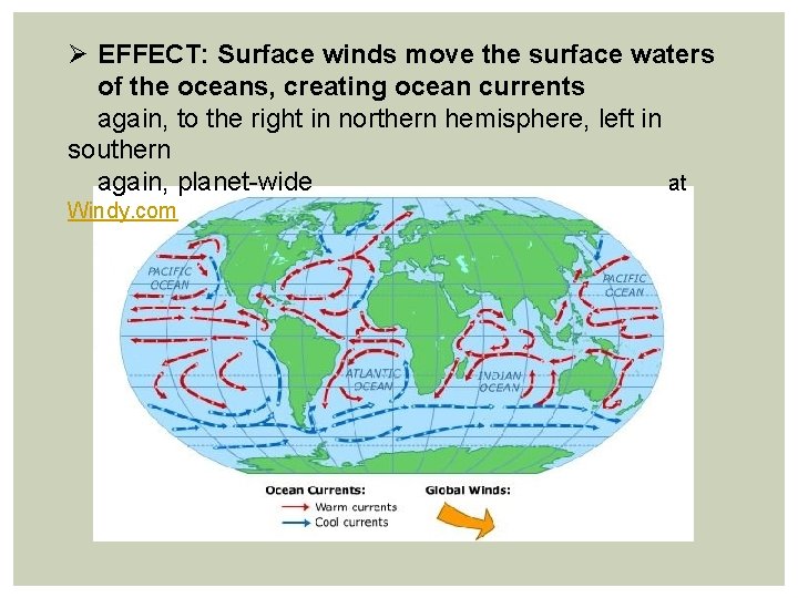 Ø EFFECT: Surface winds move the surface waters of the oceans, creating ocean currents