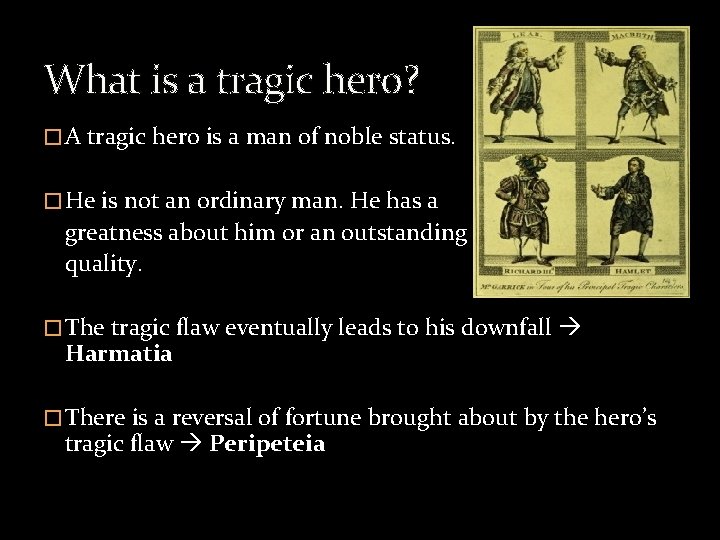 What is a tragic hero? � A tragic hero is a man of noble