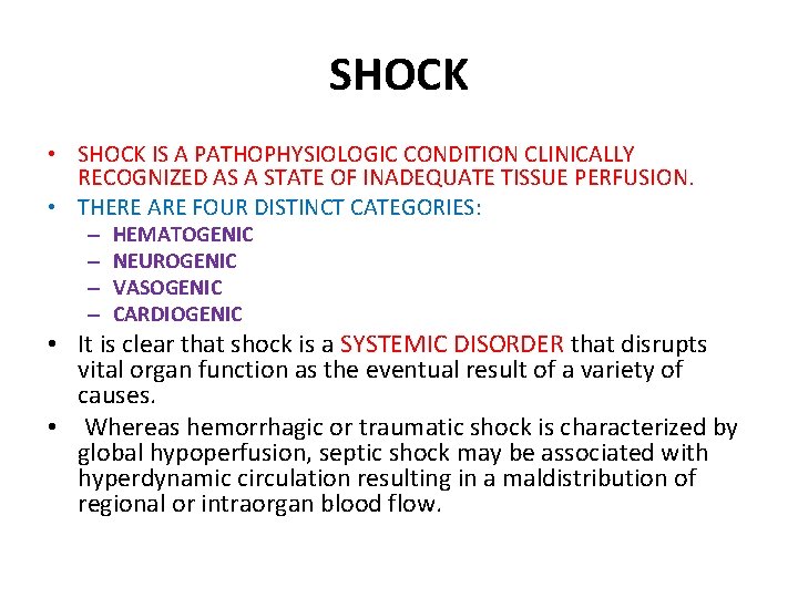 SHOCK • SHOCK IS A PATHOPHYSIOLOGIC CONDITION CLINICALLY RECOGNIZED AS A STATE OF INADEQUATE