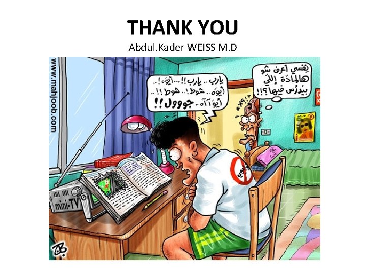 THANK YOU Abdul. Kader WEISS M. D 