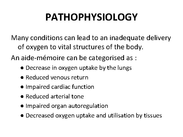 PATHOPHYSIOLOGY Many conditions can lead to an inadequate delivery of oxygen to vital structures