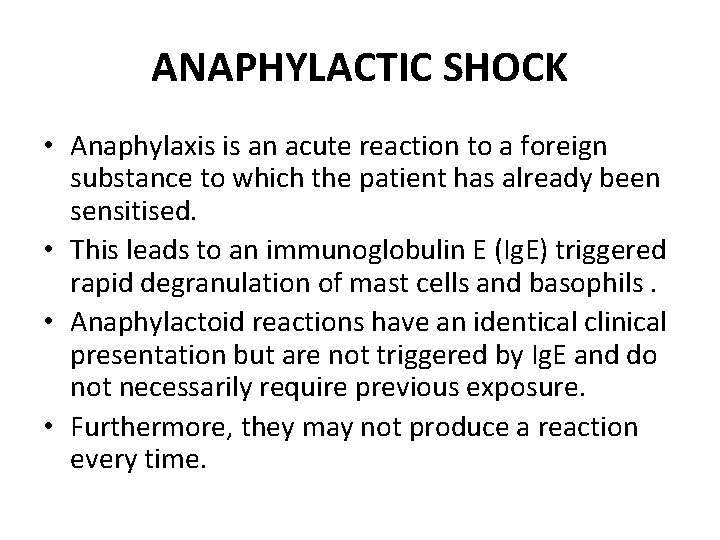 ANAPHYLACTIC SHOCK • Anaphylaxis is an acute reaction to a foreign substance to which