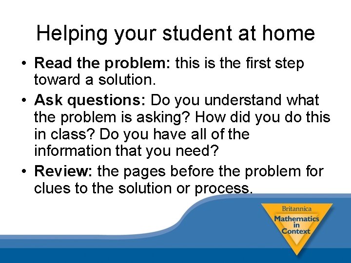 Helping your student at home • Read the problem: this is the first step