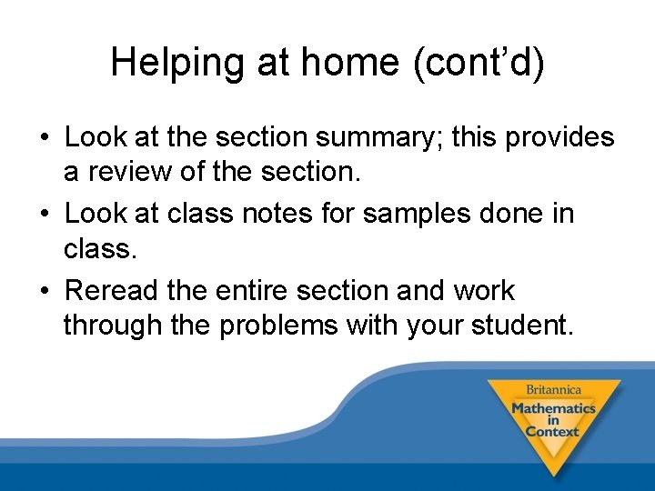 Helping at home (cont’d) • Look at the section summary; this provides a review