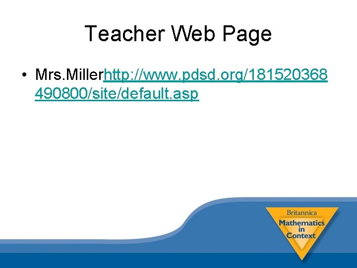 Teacher Web Page • Mrs. Millerhttp: //www. pdsd. org/181520368 490800/site/default. asp 