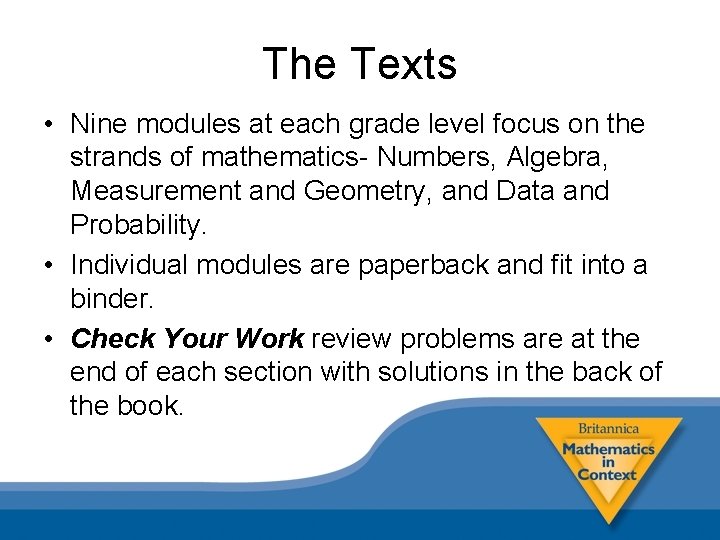 The Texts • Nine modules at each grade level focus on the strands of