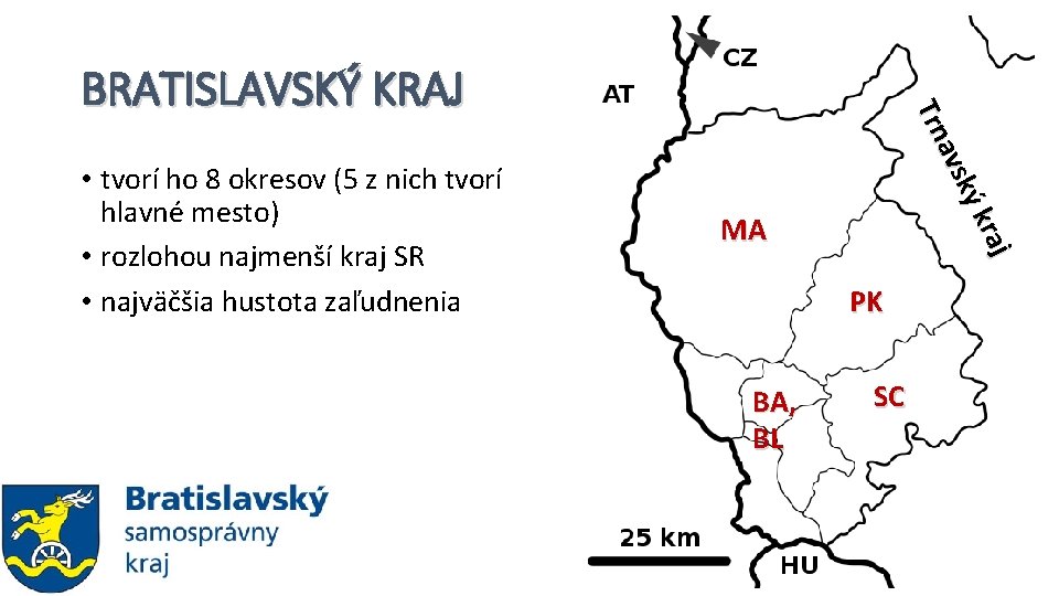  • tvorí ho 8 okresov (5 z nich tvorí hlavné mesto) • rozlohou