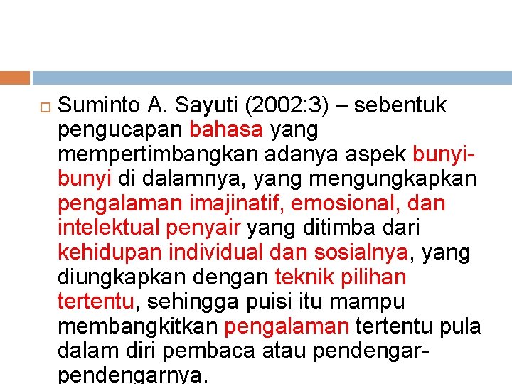  Suminto A. Sayuti (2002: 3) – sebentuk pengucapan bahasa yang mempertimbangkan adanya aspek
