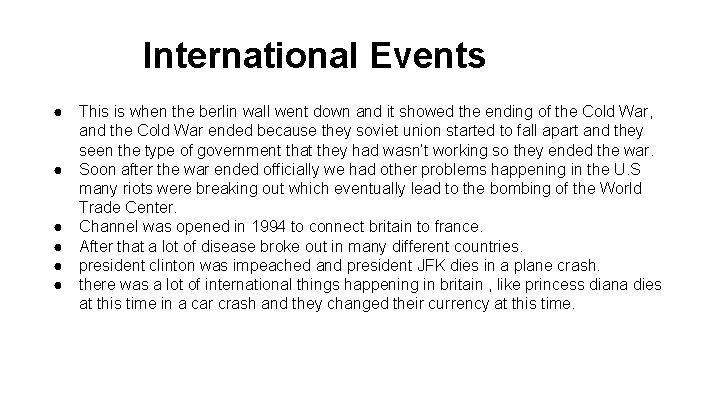 International Events ● This is when the berlin wall went down and it showed